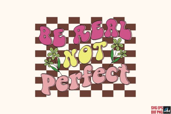 Be Real Not Perfect Retro SVG