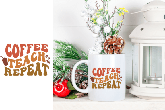 Coffee Teach Repeat - Coffee Retro SVG