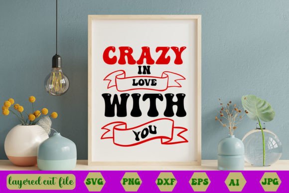 Crazy in Love with You RETRO SVG