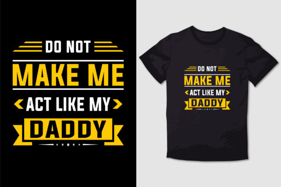 Don't Make Me Act Like My Daddy