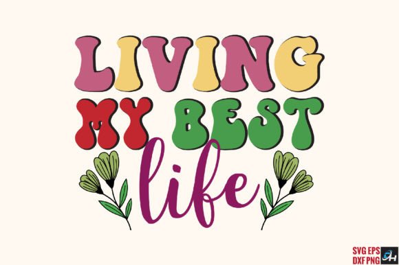 Living My Best Life Retro SVG