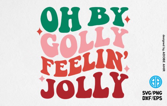 Oh by Golly Feelin Jolly Retro SVG