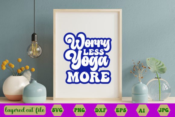 Worry Less Yoga More Retro SVG