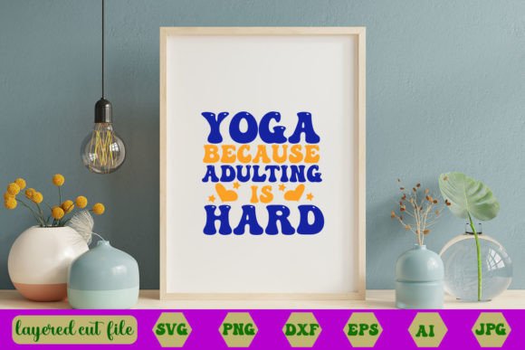 Yoga Because Adulting is Hard Retro SVG
