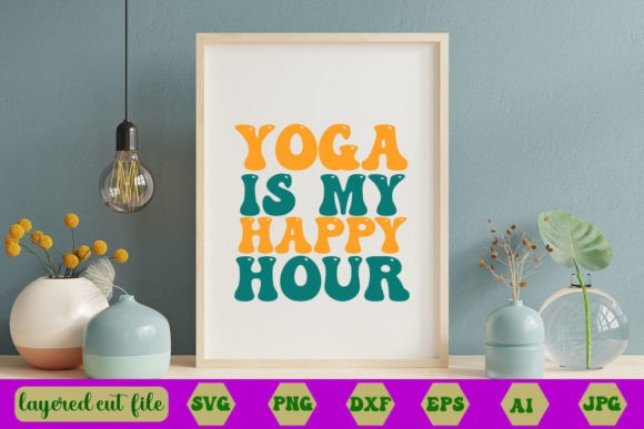 Yoga is My Happy Hour Retro SVG